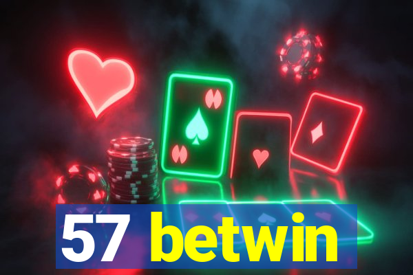 57 betwin